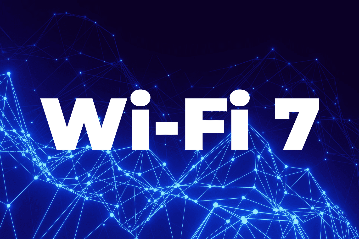 What Is Wi-Fi 7?