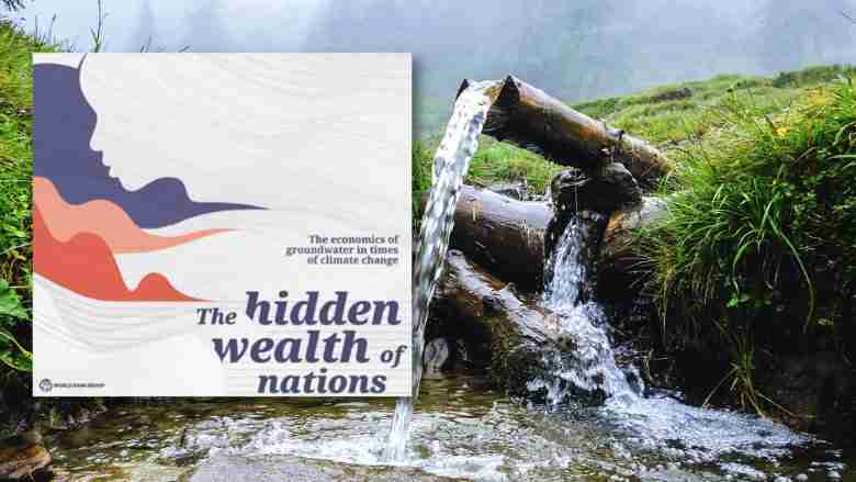 The Hidden Wealth of Nations: Groundwater in Times of Climate Change