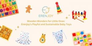 Erenjoy Eco-Friendly Wooden Toy Line and Launches New Baby Clothing Brand, Erenjoy Threads