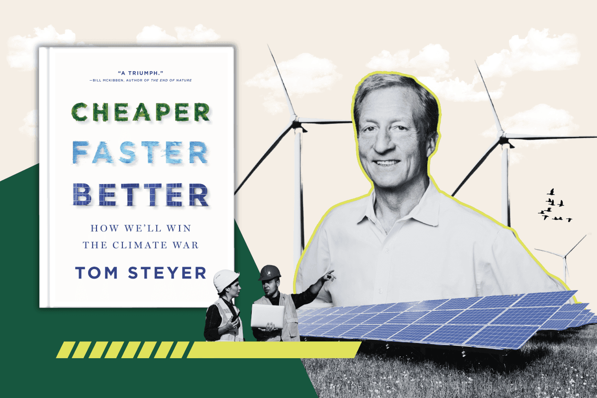 Billionaire Investor Tom Steyer Says Clean Tech Will Win the 'Climate War'