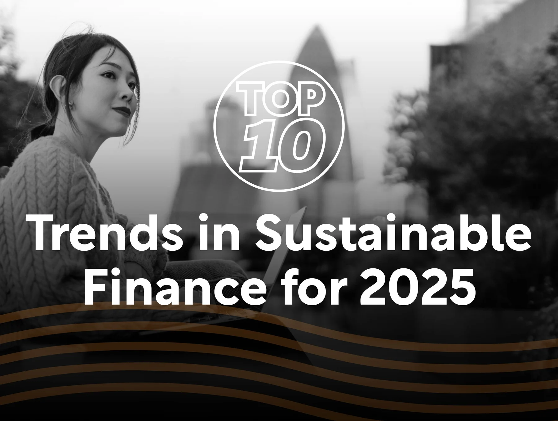 Top 10: Trends in Sustainable Finance for 2025